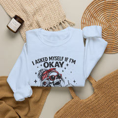 Skeleton Laughing Sweatshirt - "I Asked Myself If I'm Okay and We Both Started Laughing" Graphic Crewneck