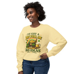 St. Patrick’s 'I’ve Got a Pot Full of Bad Ideas' Crewneck Sweatshirt