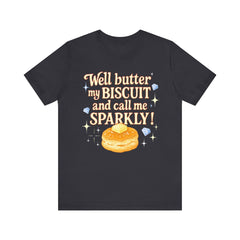 Well, better my butt and call me sparklyTee, Humorous T-Shirt, Gift for jewelry Lovers, Casual Wear, Quirky Gift Idea