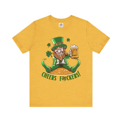 St. Patrick's Day Cheers F*ckers Unisex Tee