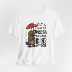 Funny Platypus T‑Shirt — "Gotta Grab My Dumbrella, It’s Raining Idiots Out There" Graphic Tee