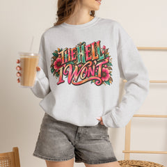 "The Hell I Won’t" Floral Lettering Graphic Crewneck Sweatshirt