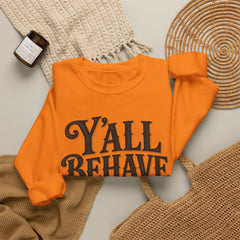 Y'all Behave Crewneck Sweatshirt — Funny Southern Slogan Pullover- Southern Heritage
