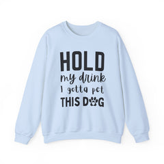"Hold My Drink, I Gotta Pet This Dog" Unisex Heavy Blend™ Crewneck Sweatshirt