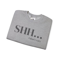 Shhh... I Don't Care Unisex Heavy Blend™ Crewneck Sweatshirt - Relaxed Casual Wear