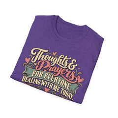 Thoughts & Prayers T-Shirt — "Thoughts & Prayers For Everyone Dealing With Me Today" Retro Graphic Tee