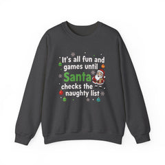 Christmas Sweatshirt — "It's all fun and games until Santa checks the naughty list" Cozy Holiday Gildan Crewneck