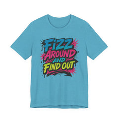 Fizz Around and Find Out Tee by Bella Canvas Jewelry Lover, FAFO, Unisex Jersey Tee