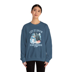 Let It Snow Somewhere Else - Winter  - Sweatshirt - Blue Design