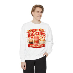 Coffee Lover Sweatshirt — “I Like Big Cups & I Cannot Lie” Graphic Crewneck