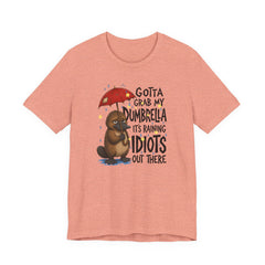 Funny Platypus T‑Shirt — "Gotta Grab My Dumbrella, It’s Raining Idiots Out There" Graphic Tee