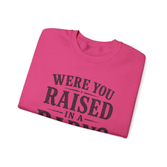 Were You Raised in a Barn? Crewneck Sweatshirt- Southern Heritage