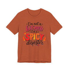 Spicy Disaster Tee – "I’m Not a Hot Mess, I’m a Spicy Disaster" Graphic T-Shirt