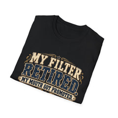 My Filter Retired T-Shirt — Funny Retirement Shirt (“My Filter Retired, My Mouth Got Promoted”)
