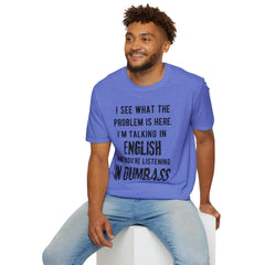 Listening in Dumbass- Unisex Softstyle T-Shirt