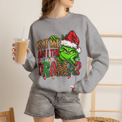 Grinch 'Is It Me? Am I The Drama?' Christmas Sweatshirt