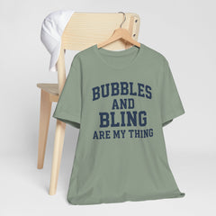 BUBBLES AND BLING ARE MY THING Tee, Fun Graphic T-Shirt, Unisex Comedy Shirt, Surprise Jewelry Reveals, Bella Canvas