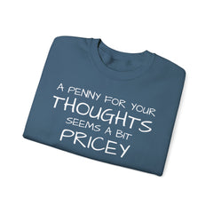 Sweatshirt Funny - Penny for Your Thoughts Design