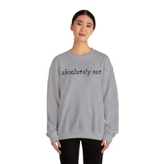 Fun Attitude Sweatshirt “Absolutely Not”