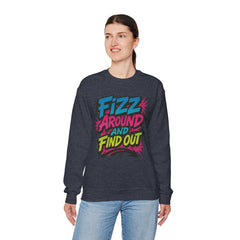 Fizz Around and Find Out Crewneck Sweatshirt, Unisex Graphic Sweatshirt by Gildan
