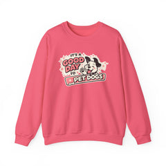Crewneck Sweatshirt — "It's a Good Day to Pet Dogs" Cute Dog Lover Graphic