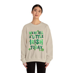 St. Patrick's Day Unisex Crewneck Sweatshirt - "We're All a Little Irish Today"