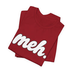 Meh T-Shirt – Casual Graphic Tee with 'meh.' Script