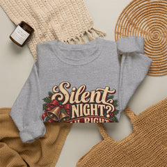 Silent Night Yeah, Right Christmas Sweatshirt