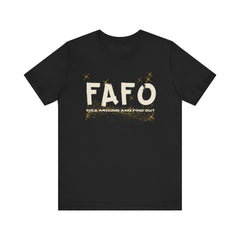 FAFO TFizz Around and Find Out, trendy Motivational Tee, Unisex Jersey Short Sleeve Tee , Streetwear Fashion