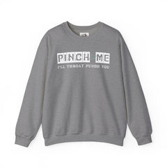 Pinch Me I’ll Throat Punch You Crewneck Sweatshirt - Unisex St. Patrick's Day Apparel