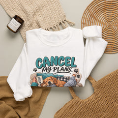 Dog Lover Sweatshirt — “Cancel My Plans, The Dog Is Comfortable” Cozy Crewneck