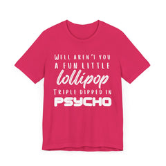 Fun Little Lollipop Psycho Unisex T-Shirt