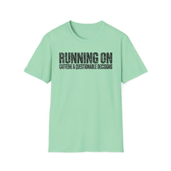 Running On Caffeine & Questionable Decisions T-Shirt