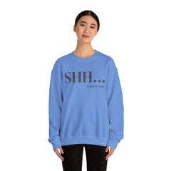 Shhh... I Don't Care Unisex Heavy Blend™ Crewneck Sweatshirt - Relaxed Casual Wear