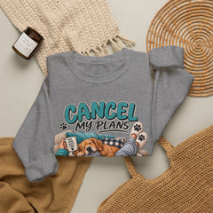 Dog Lover Sweatshirt — “Cancel My Plans, The Dog Is Comfortable” Cozy Crewneck
