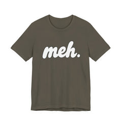 Meh T-Shirt – Casual Graphic Tee with 'meh.' Script
