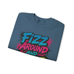 Fizz Around and Find Out Crewneck Sweatshirt, Unisex Graphic Sweatshirt by Gildan