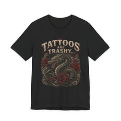 Tattoos Are Trashy w/Dragon & Roses