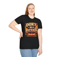 Don't Be a Richard T-Shirt — Funny "Don't Be a Jerk" Graphic Tee