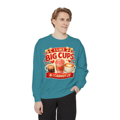 Coffee Lover Sweatshirt — “I Like Big Cups & I Cannot Lie” Graphic Crewneck