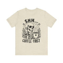 Shh- Coffee First Skeleton - Halloween T-Shirt