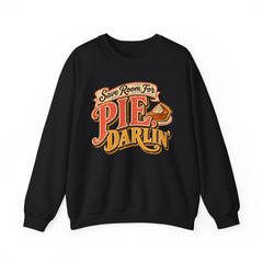 Crewneck Sweatshirt — “Save Room for Pie, Darlin’” Retro Thanksgiving Pullover