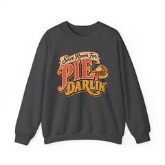 Crewneck Sweatshirt — “Save Room for Pie, Darlin’” Retro Thanksgiving Pullover