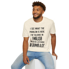 Listening in Dumbass- Unisex Softstyle T-Shirt