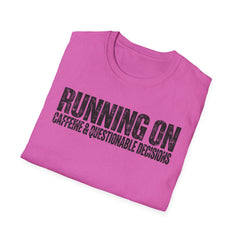 Running On Caffeine & Questionable Decisions T-Shirt