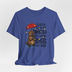 Funny Platypus T‑Shirt — "Gotta Grab My Dumbrella, It’s Raining Idiots Out There" Graphic Tee