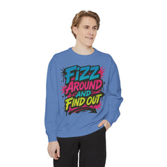 Fizz Around and Find Out Sweatshirt by Comfort Colors, FAFO, Jewelry Lovers