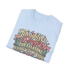 Thoughts & Prayers T-Shirt — "Thoughts & Prayers For Everyone Dealing With Me Today" Retro Graphic Tee