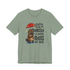 Funny Platypus T‑Shirt — "Gotta Grab My Dumbrella, It’s Raining Idiots Out There" Graphic Tee