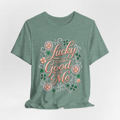 Lucky Looks Good On Me T‑Shirt — St. Patrick’s Day Clover Graphic Tee